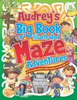 Audrey's Big Book of Illustrated Maze Adventures