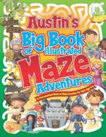 Austin's Big Book of Illustrated Maze Adventures