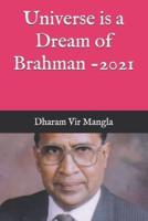 Universe Is a Dream of Brahman - 2021