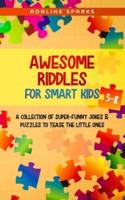 Awesome Riddles for Smart Kids 5-8