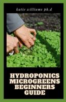 Hydroponics Microgreens Beginners Guide