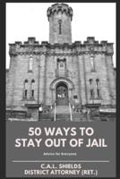 50 Ways to Stay Out of Jail