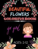 Beautiful Flowers Coloring Book Go Girl Ages