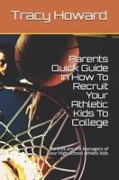 Parents Quick Guide In How To Recruit Your Athletic Kids To College