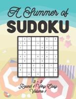 A Summer of Sudoku 9 x 9 Round 1: Very Easy Volume 1: Relaxation Sudoku Travellers Puzzle Book Vacation Games Japanese Logic Nine Numbers Mathematics Cross Sums Challenge 9 x 9 Grid Beginner Friendly Easy Level For All Ages Kids to Adults Gifts