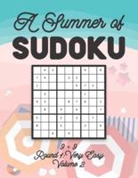 A Summer of Sudoku 9 x 9 Round 1: Very Easy Volume 2: Relaxation Sudoku Travellers Puzzle Book Vacation Games Japanese Logic Nine Numbers Mathematics Cross Sums Challenge 9 x 9 Grid Beginner Friendly Easy Level For All Ages Kids to Adults Gifts