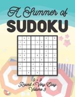 A Summer of Sudoku 9 x 9 Round 1: Very Easy Volume 3: Relaxation Sudoku Travellers Puzzle Book Vacation Games Japanese Logic Nine Numbers Mathematics Cross Sums Challenge 9 x 9 Grid Beginner Friendly Easy Level For All Ages Kids to Adults Gifts