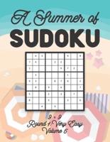 A Summer of Sudoku 9 x 9 Round 1: Very Easy Volume 5: Relaxation Sudoku Travellers Puzzle Book Vacation Games Japanese Logic Nine Numbers Mathematics Cross Sums Challenge 9 x 9 Grid Beginner Friendly Easy Level For All Ages Kids to Adults Gifts