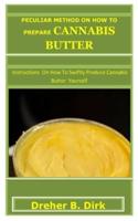 Peculiar Method on How to Prepare Cannabis Butter