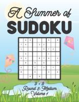 A Summer of Sudoku 9 x 9 Round 3: Medium Volume 1: Relaxation Sudoku Travellers Puzzle Book Vacation Games Japanese Logic Nine Numbers Mathematics Cross Sums Challenge 9 x 9 Grid Beginner Friendly Medium Level For All Ages Kids to Adults Gifts