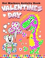 Valentine's Day Dot Markers Activity Book For Toddlers & Kids: Easy Guided Big Dots Ultimate Dot Funny Couple Animal Coloring Book For Preschool Kindergarten Kids ages 3-5 Valentine's Day Gifts for Toddlers