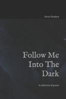 Follow Me Into The Dark
