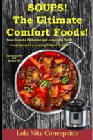 Soups! The Ultimate Comfort Foods!