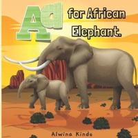 A for African Elephant