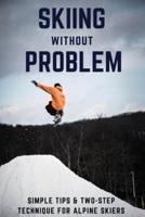 Skiing Without Problem
