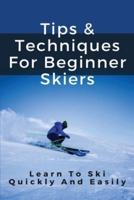 Tips & Techniques For Beginner Skiers