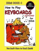 How to Play Keyboards for Kids - Kids Book 4 New Edition