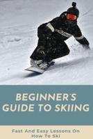 Beginner's Guide To Skiing