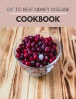 Eat To Beat Kidney Disease Cookbook