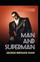 George Bernard Shaw Man and Superman (Annotated Classics)