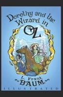 Dorothy and the Wizard of Oz Illustrated