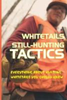Whitetails Still-Hunting Tactics