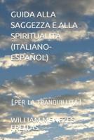 GUIDA ALLA SAGGEZZA E ALLA SPIRITUALITÀ (ITALIANO-ESPAÑOL): (PER LA TRANQUILLITÀ)