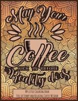 May Your Coffee Kick in Before Reality Does