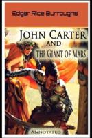 John Carter and the Giant of Mars (Annotated)