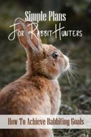 Simple Plans For Rabbit Hunters