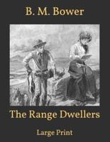 The Range Dwellers: Large Print