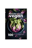 Vegan Pressure Cooker Cookbook 2021
