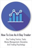 How To Live As A Day Trader