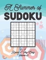 A Summer of Sudoku 9 x 9 Round 1: Very Easy Volume 10: Relaxation Sudoku Travellers Puzzle Book Vacation Games Japanese Logic Nine Numbers Mathematics Cross Sums Challenge 9 x 9 Grid Beginner Friendly Easy Level For All Ages Kids to Adults Gifts