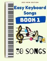 Easy Keyboard Songs: Book 1: 30 Songs