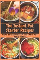 The Instant Pot Starter Recipes