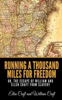 Running a Thousand Miles for Freedom or, the Escape of William and Ellen Craft from Slavery