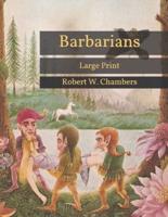 Barbarians: Large Print
