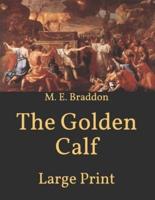 The Golden Calf: Large Print