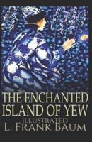 The Enchanted Island of Yew Illustrated