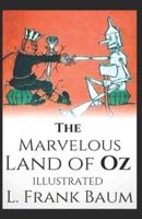The Marvelous Land of Oz (Illustrated)