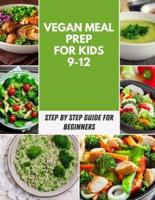 Vegan Meal Prep For Kids 9-12