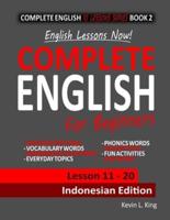 English Lessons Now! Complete English For Beginners Lesson 11 - 20 Indonesian Edition