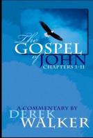The Gospel of John (Chapters 1-11): A Commentary