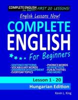 English Lessons Now! Complete English For Beginners Lesson 1 - 20 Hungarian Edition