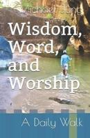 Wisdom, Word, and Worship