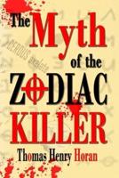 The Myth of the Zodiac Killer