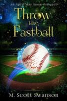Throw the Fastball: April May Snow Psychic Mystery #5