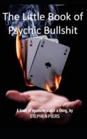 The Little Book of Psychic Bullshit