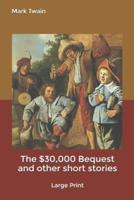 The $30,000 Bequest and other short stories: Large Print
